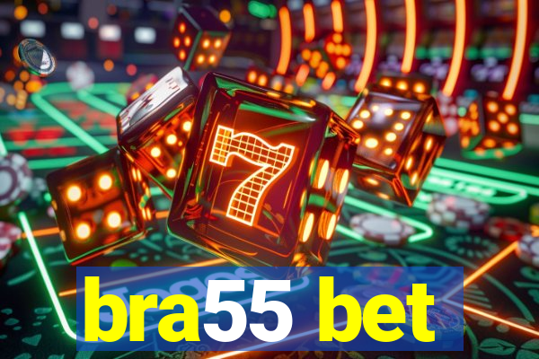 bra55 bet